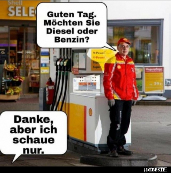 Guten Tag. Möchten Sie Diesel oder Benzin?.. - Lustige Bilder | DEBESTE.de