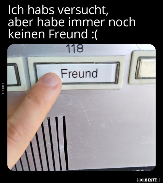 Ich Habs Versucht Aber Habe Immer Noch Keinen Freund DEBESTE de Ich Habs Versucht Aber Habe Immer Noch Keinen Freund DEBESTE de
