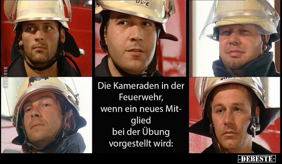 Die Kameraden in der Feuerwehr, wenn ein neues Mitglied.. - Lustige Bilder | DEBESTE.de