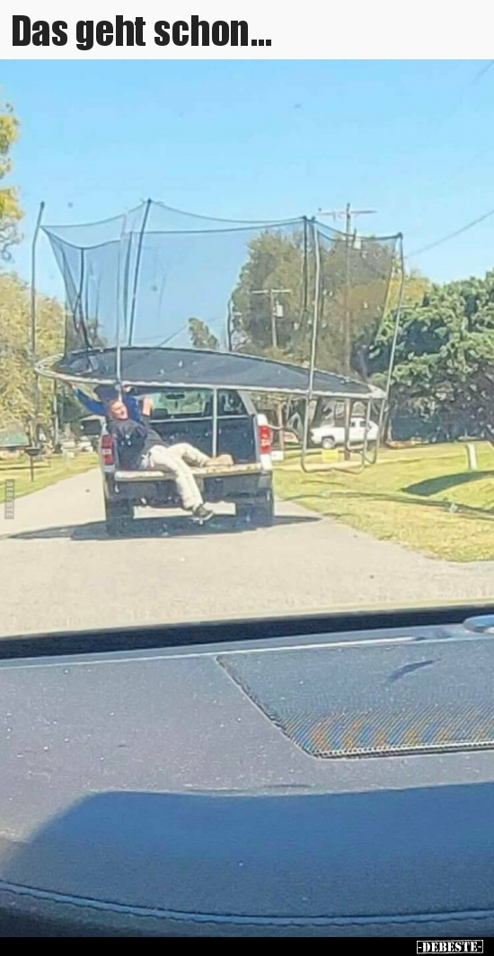 Das geht schon...