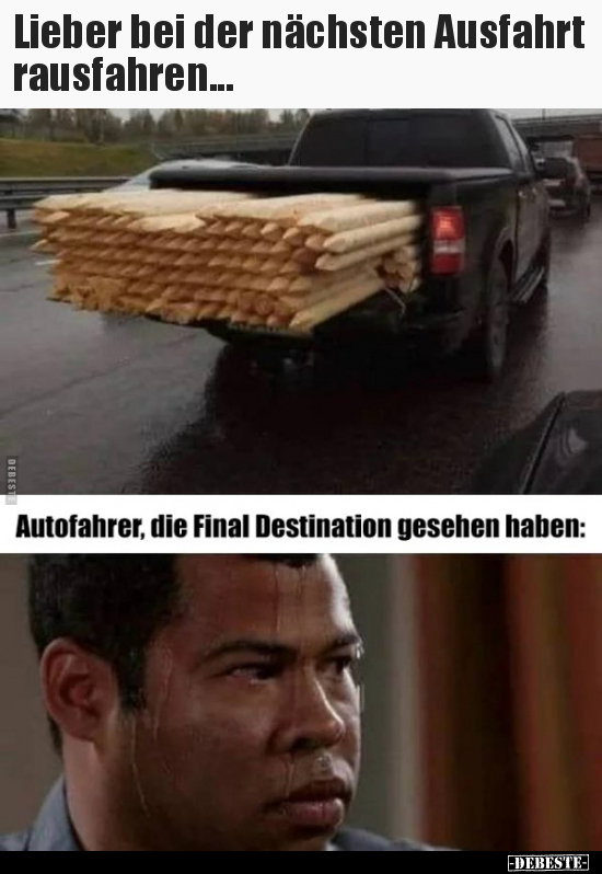Lieber bei der nächsten Ausfahrt rausfahren...