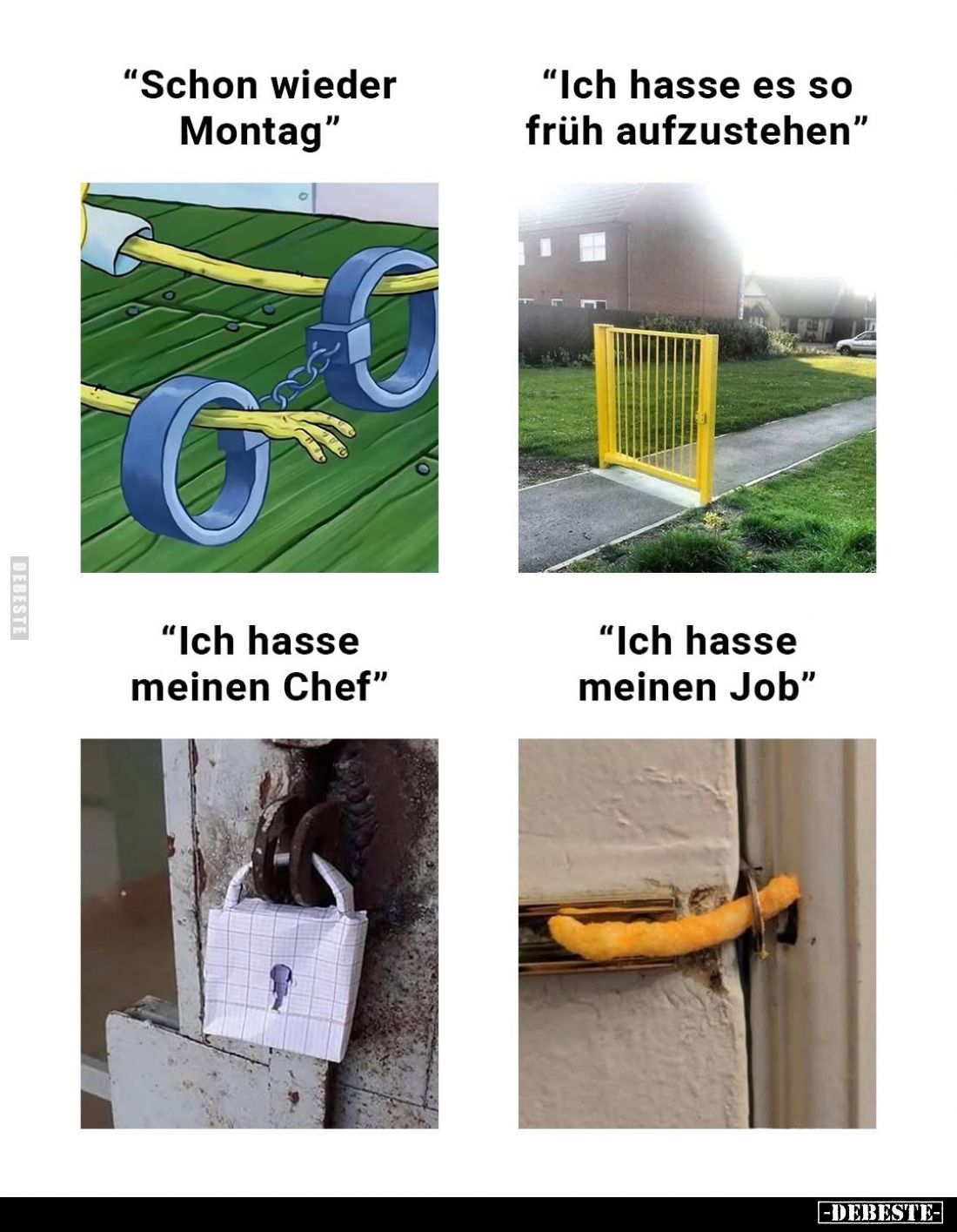 "Schon wieder Montag"
"Ich hasse es so früh aufzustehen"
"Ich hasse meinen Chef"
"Ich h...