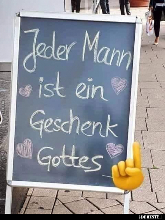 Jeder Mann ist ein Geschenk Gottes... - Lustige Bilder | DEBESTE.de