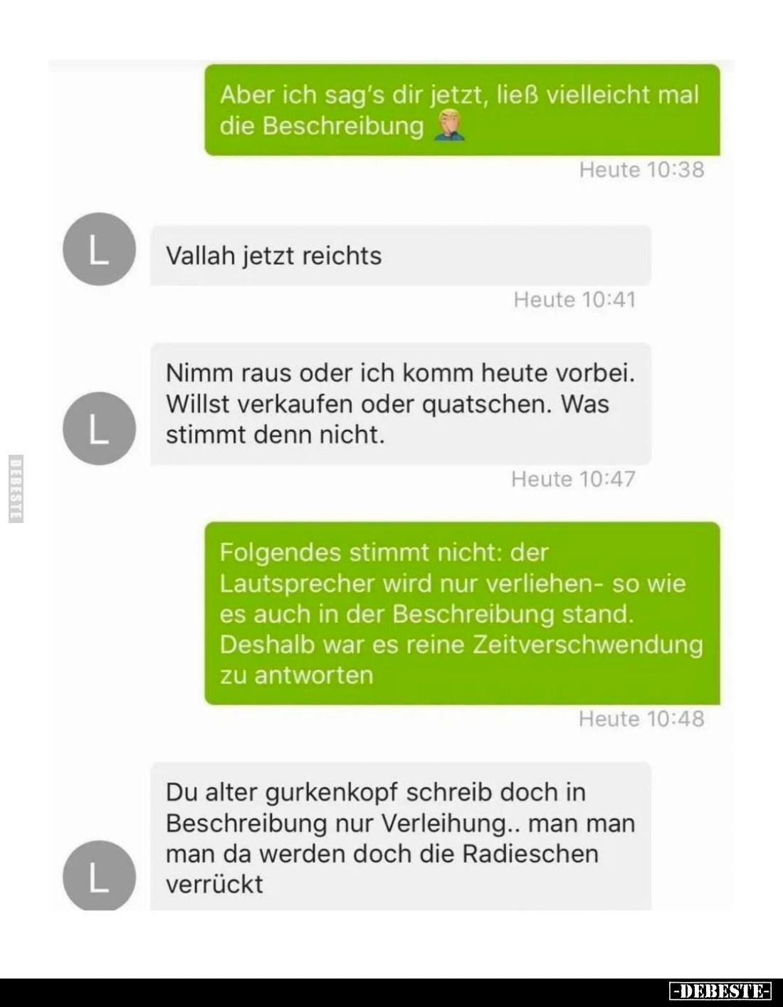Aber ich sag's dir jetzt, ließ vielleicht mal die Beschreibung.
-
Vallah jetzt .
Nimm raus oder ich komm heute vorbei. Wil...
