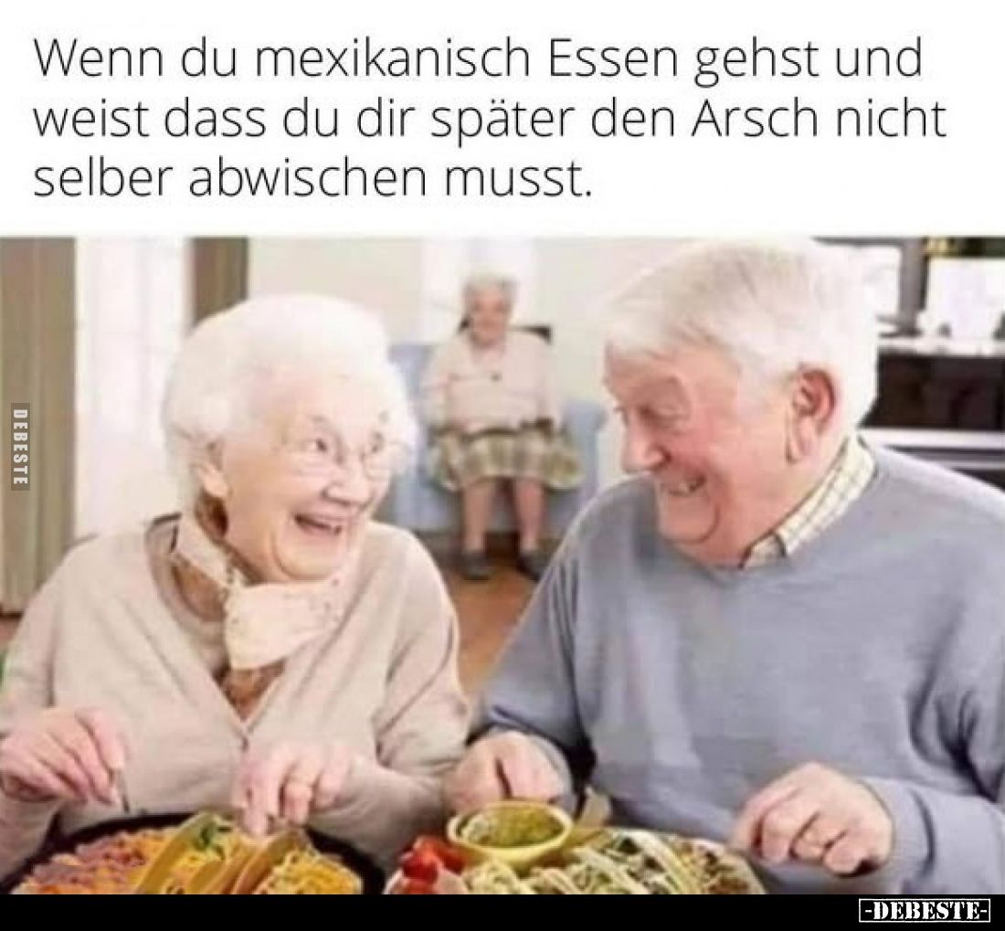Wenn du mexikanisch Essen gehst und weist dass du dir.. - Lustige Bilder | DEBESTE.de