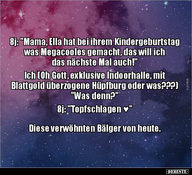 8j: "Mama, Ella hat bei ihrem Kindergeburtstag.." - Lustige Bilder | DEBESTE.de