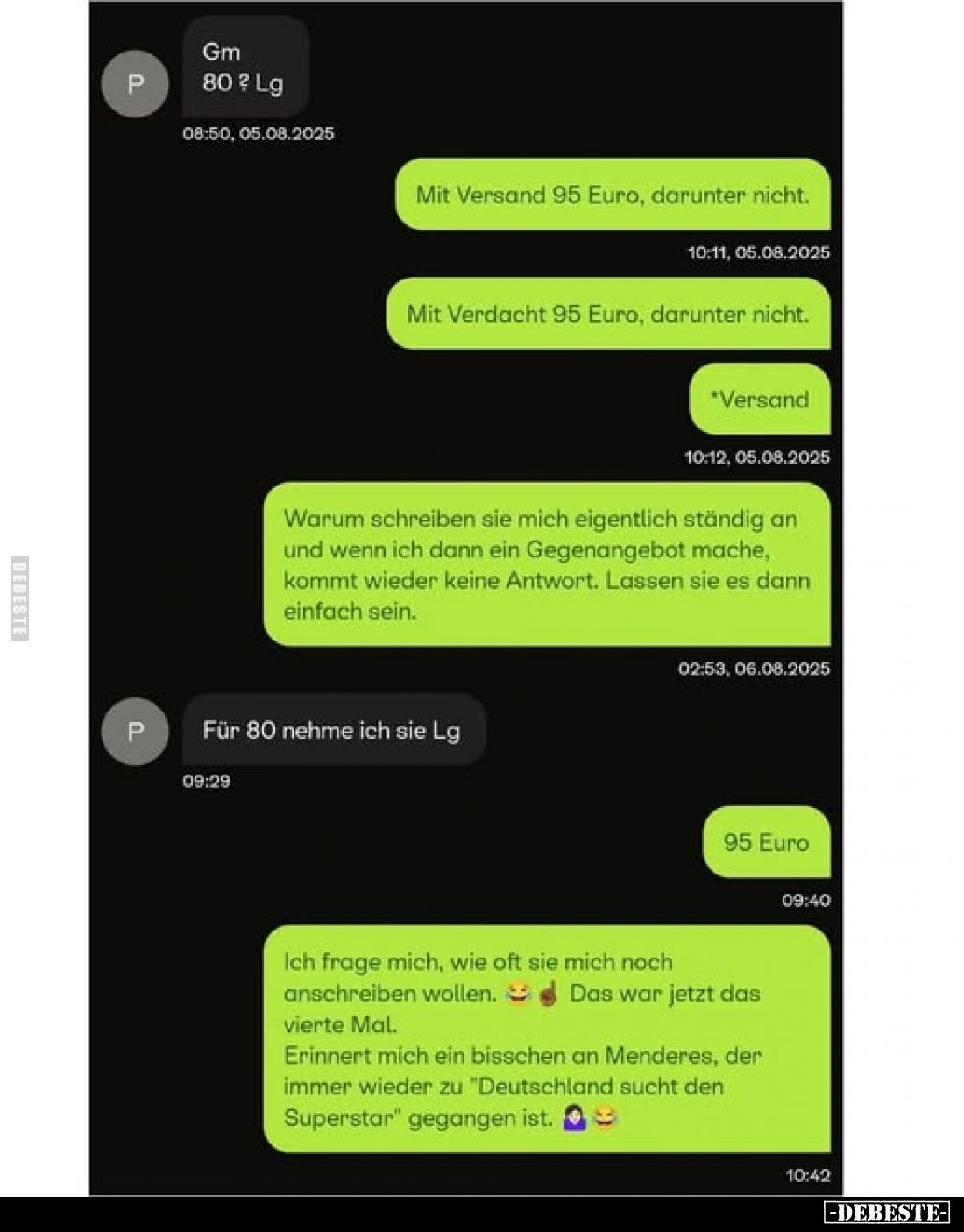 Gm
80? Lg
-
Mit Versand 95 Euro, darunter nicht.
-
Mit Verdacht 95 Euro, darunter nicht.
*Versand
-
Warum schreiben s...