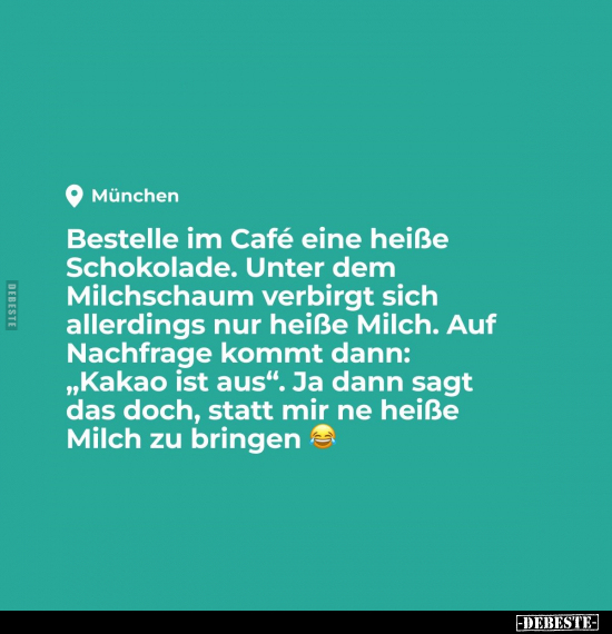 Bestelle im Café eine heiße Schokolade.. - Lustige Bilder | DEBESTE.de