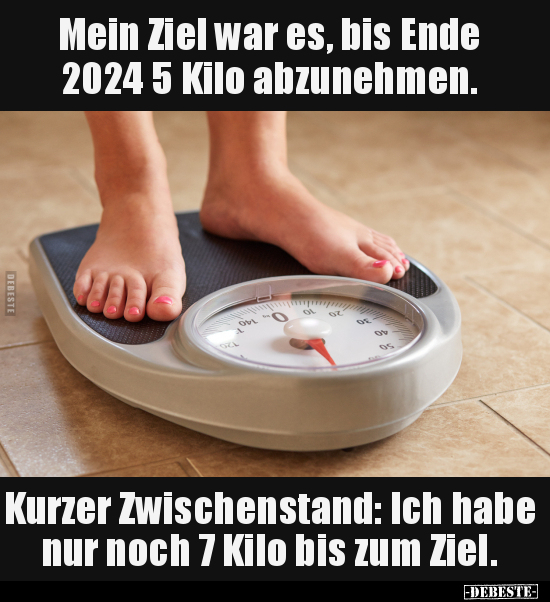 Mein Ziel war es, bis Ende 2024 5 Kilo abzunehmen.. - Lustige Bilder | DEBESTE.de