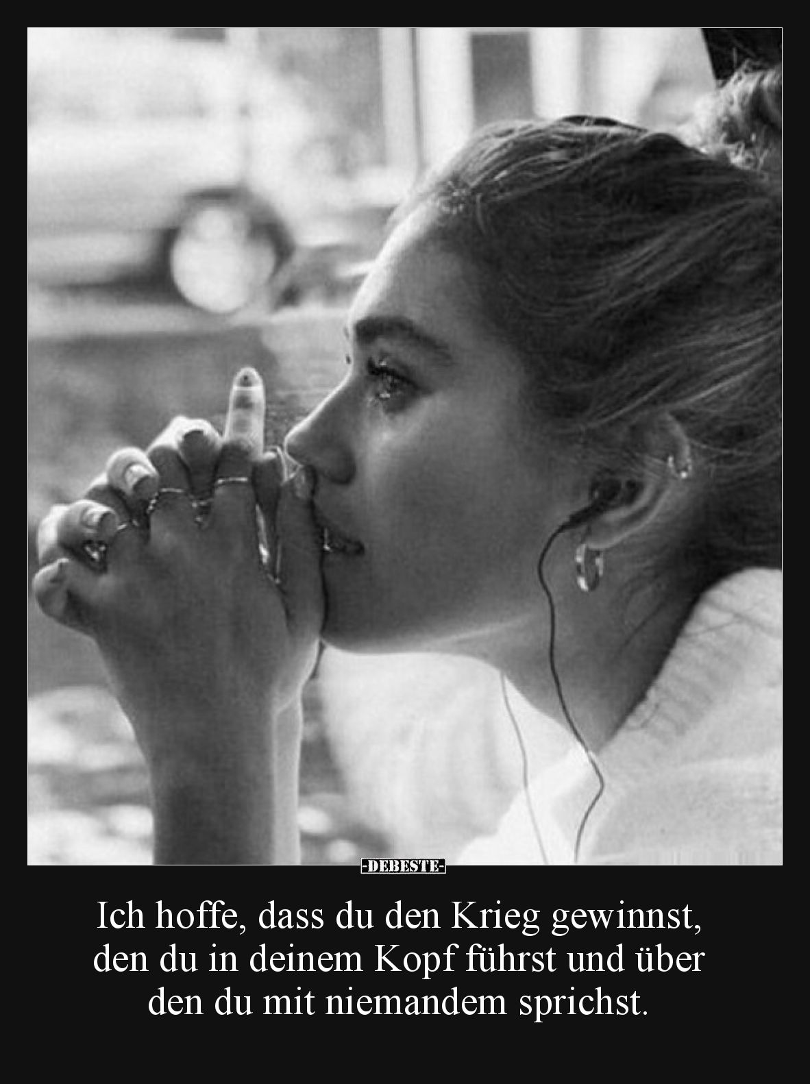 Ich hoffe, dass du den Krieg gewinnst, den du in deinem.. - Lustige Bilder | DEBESTE.de