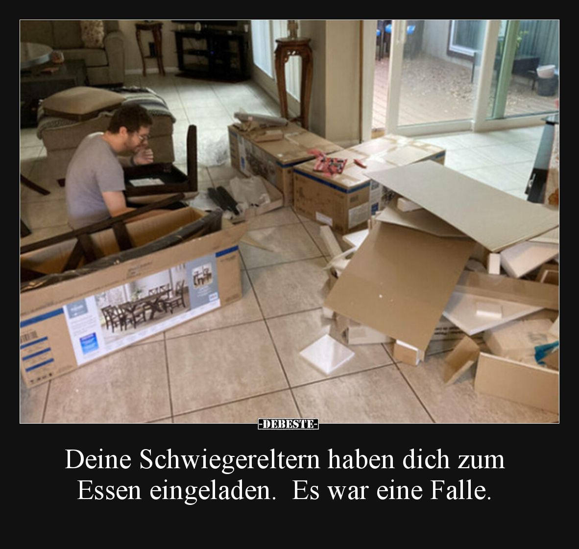 Deine Schwiegereltern haben dich zum Essen eingeladen.

Es war eine Falle.