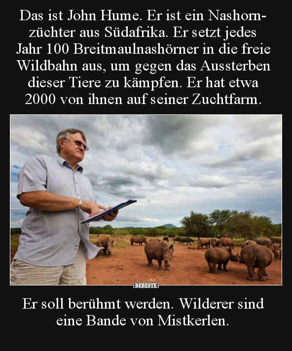 Das ist John Hume. Er ist ein Nashornzüchter aus Südafrika... - Lustige Bilder | DEBESTE.de
