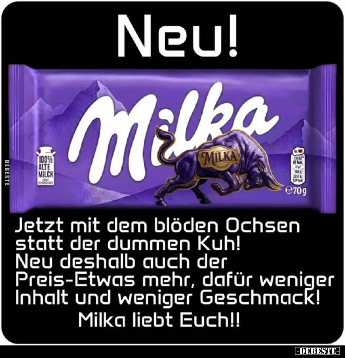 Neu!
Jetzt mit dem blöden Ochsen statt der dummen Kuh! Neu deshalb auch der Preis-Etwas mehr, dafür weniger Inhalt und wenig...