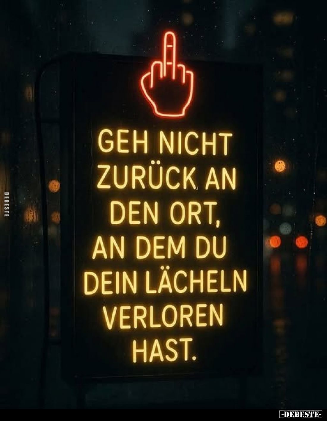 Geh nicht zurück an den Ort, an dem du dein Lächeln verloren hast.
