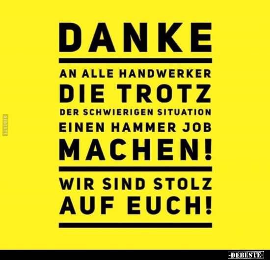 Danke an alle Handwerker die trotz der schwierigen.. - Lustige Bilder | DEBESTE.de