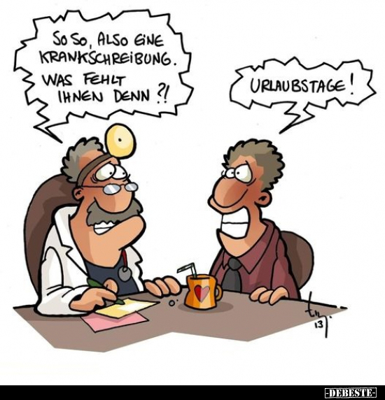 So so, also eine Krankschreibung.. - Lustige Bilder | DEBESTE.de