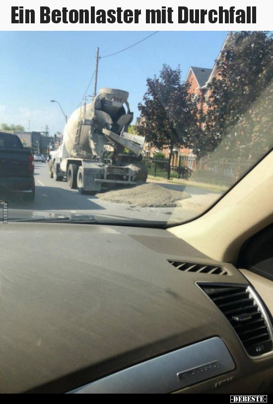 Ein Betonlaster mit Durchfall..