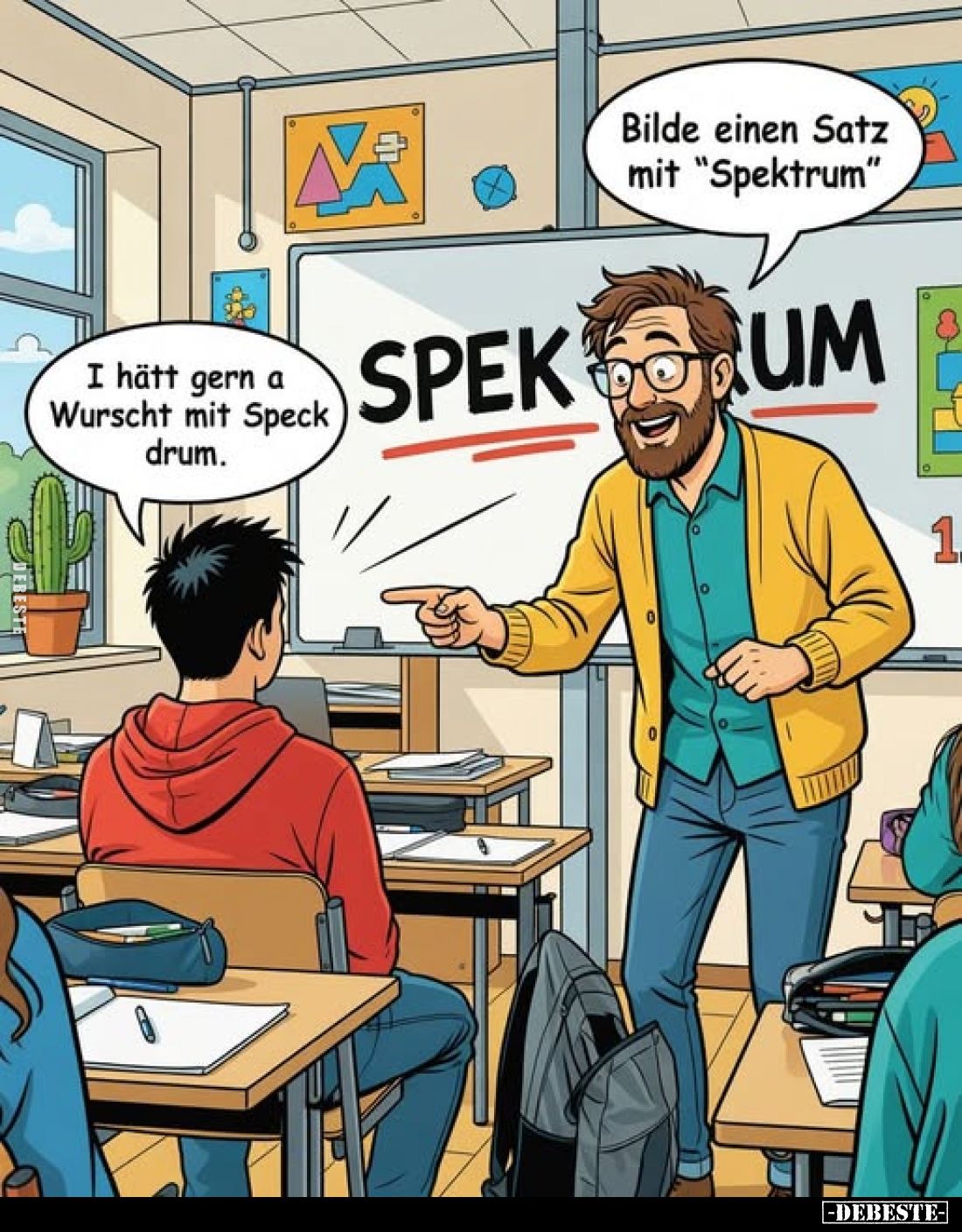 Bilde einen Satz mit "Spektrum". - I hätt gern a Wurscht mit Speck drum.