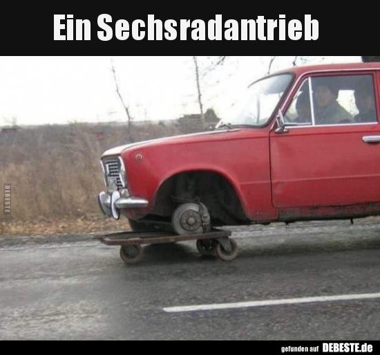 Ein Sechsradantrieb..