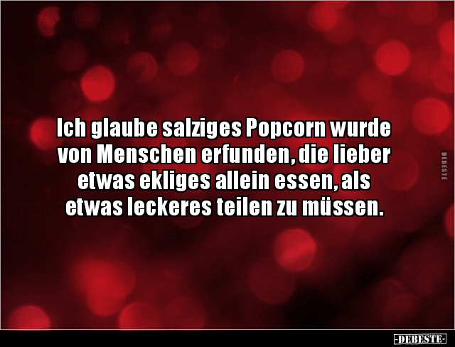 Ich glaube salziges Popcorn wurde von Menschen erfunden.. - Lustige Bilder | DEBESTE.de
