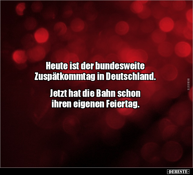 Heute ist der bundesweite Zuspätkommtag in Deutschland.. - Lustige Bilder | DEBESTE.de