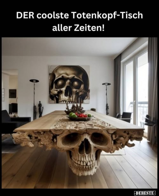 DER coolste Totenkopf-Tisch aller Zeiten!.. - Lustige Bilder | DEBESTE.de