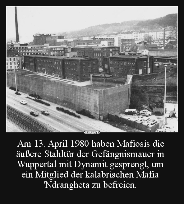 Am 13. April 1980 haben Mafiosis die äußere Stahltür.. - Lustige Bilder | DEBESTE.de