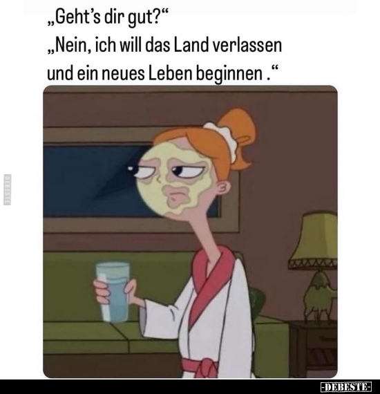 "Geht's dir gut?".. - Lustige Bilder | DEBESTE.de