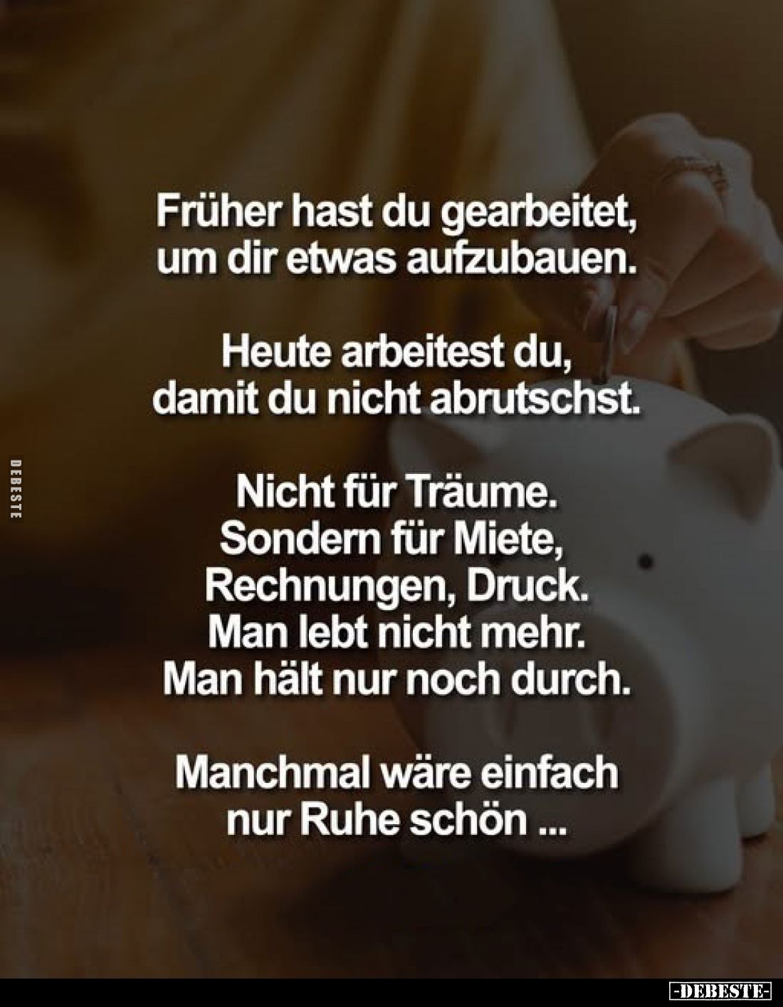 Früher hast du gearbeitet, um dir etwas aufzubauen.
Heute arbeitest du, damit du nicht abrutschst.
Nicht für Träume.
Sonde...