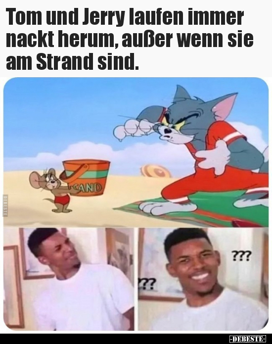 Tom und Jerry laufen immer nackt herum, außer wenn sie am.. - Lustige Bilder | DEBESTE.de