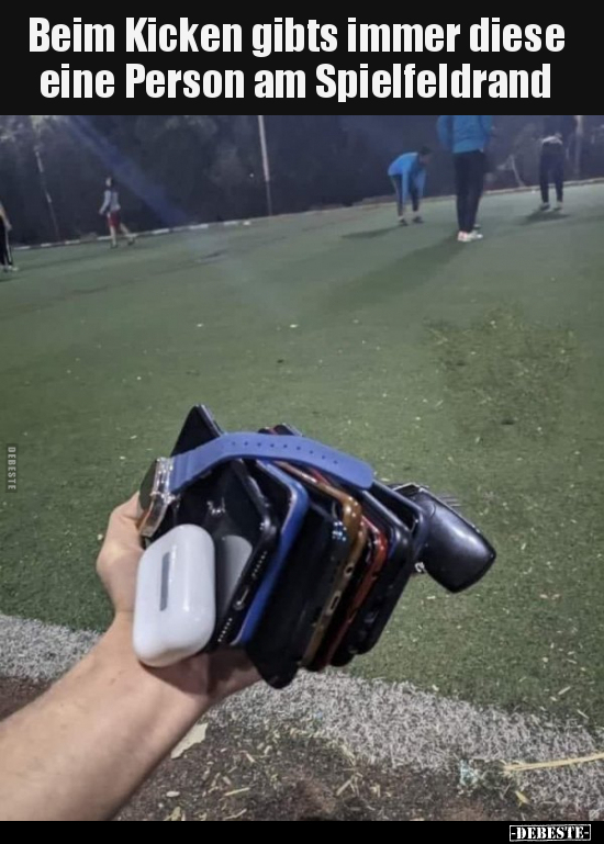 Beim Kicken gibts immer diese eine Person am..