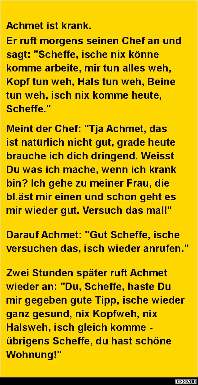Achmet ist krank. Er ruft morgens seinen Chef an und sagt.. - Lustige Bilder | DEBESTE.de