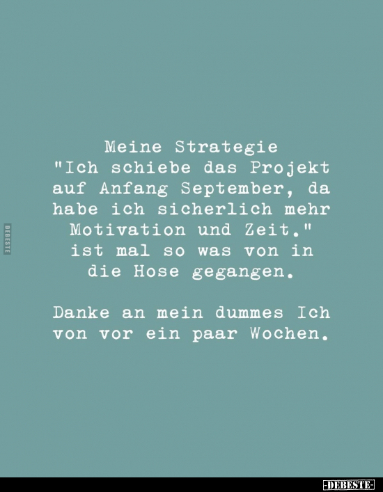 Meine Strategie "Ich schiebe das Projekt auf Anfang.." - Lustige Bilder | DEBESTE.de