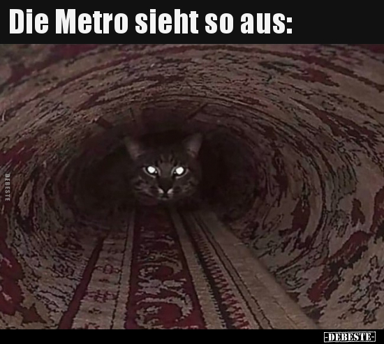 Die Metro sieht so aus.. - Lustige Bilder | DEBESTE.de