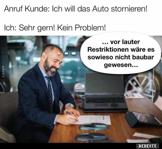 Anruf Kunde: Ich will das Auto stornieren!.. - Lustige Bilder | DEBESTE.de