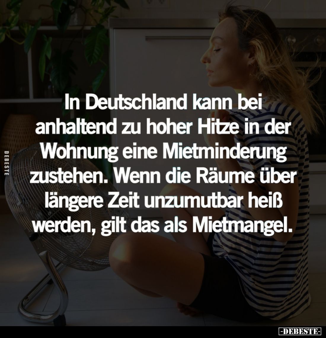 In Deutschland kann bei anhaltend zu hoher Hitze in der Wohnung eine Mietminderung zustehen. Wenn die Räume über längere Zeit...