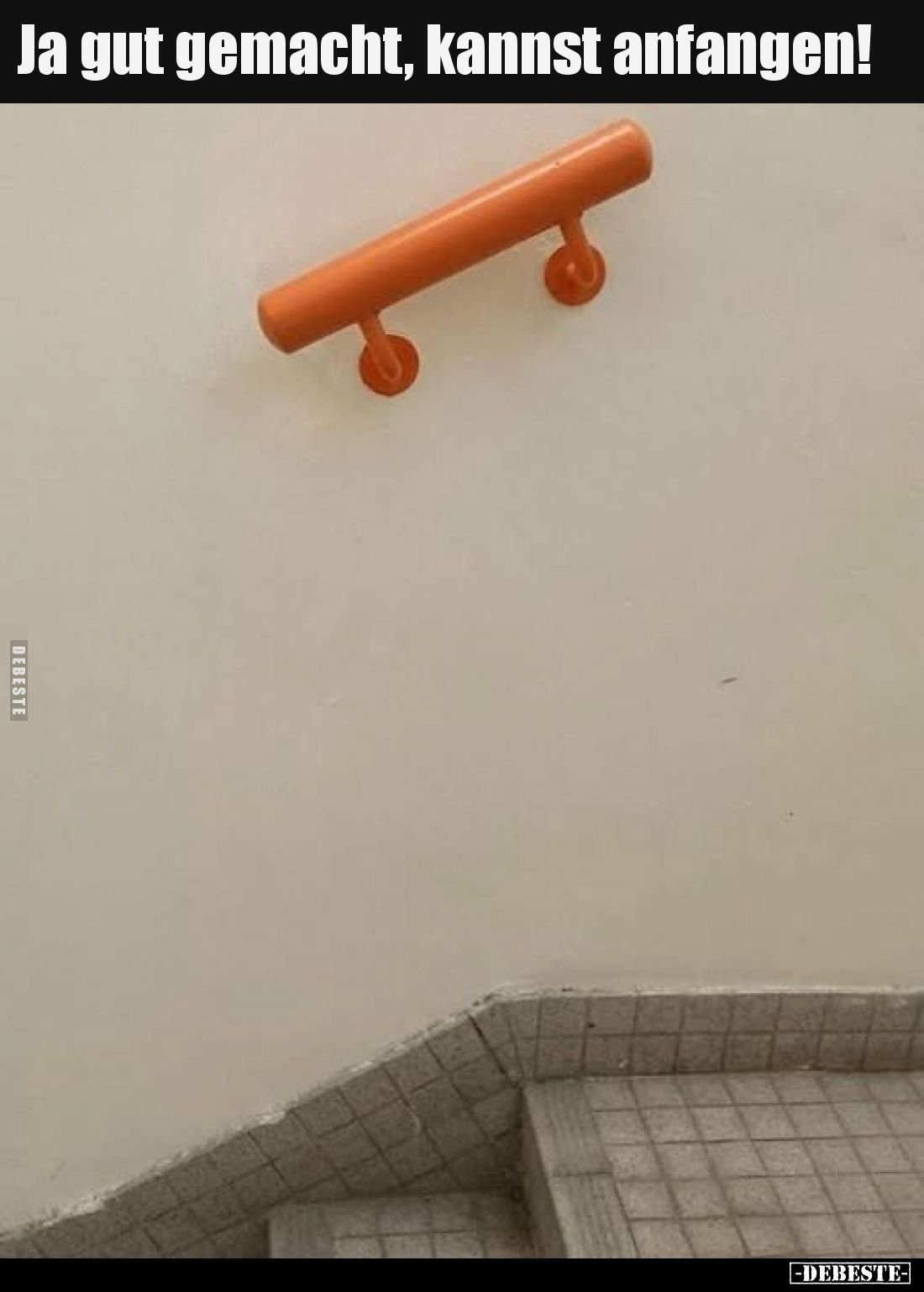 Ja gut gemacht, kannst anfangen!... - Lustige Bilder | DEBESTE.de