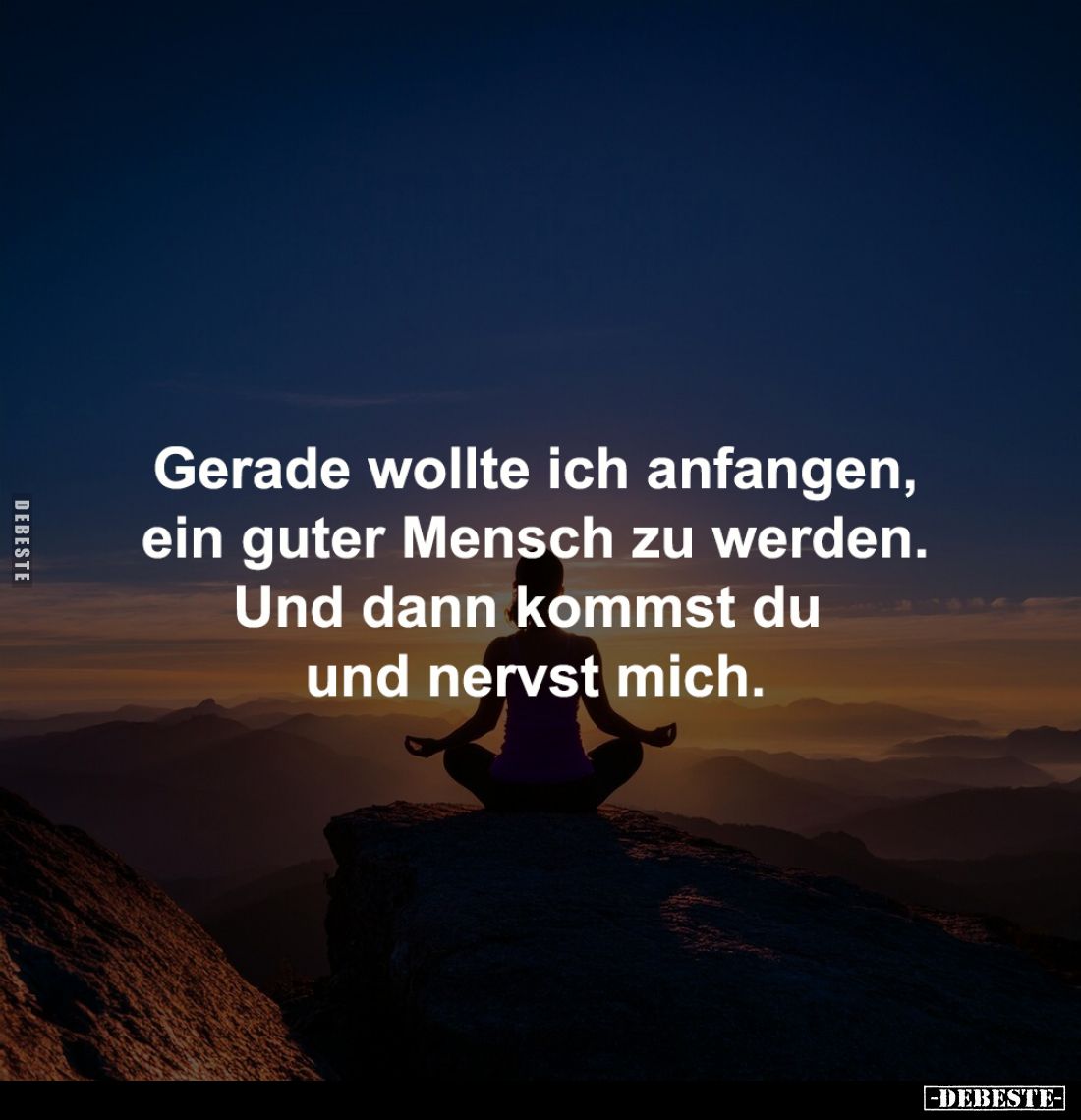 Gerade wollte ich anfangen, ein guter Mensch zu werden... - Lustige Bilder | DEBESTE.de