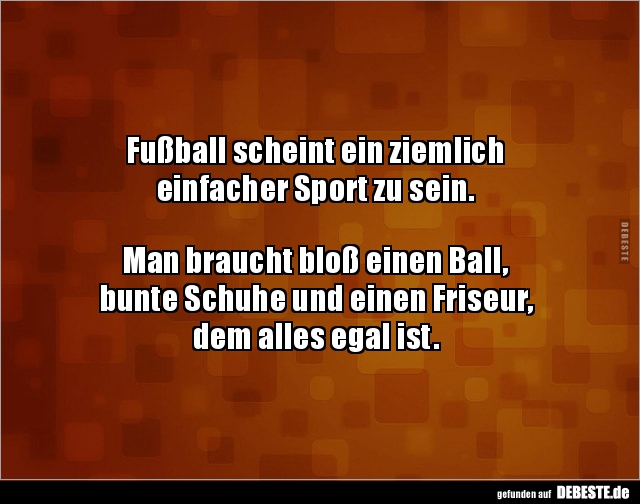 Fußball scheint ein ziemlich einfacher Sport zu sein.. - Lustige Bilder | DEBESTE.de