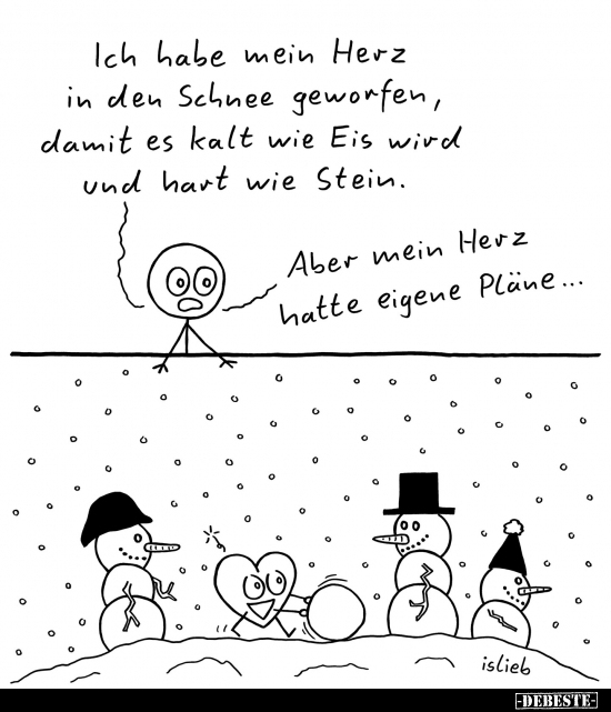 Ich habe mein Herz in den Schnee geworfen.. - Lustige Bilder | DEBESTE.de