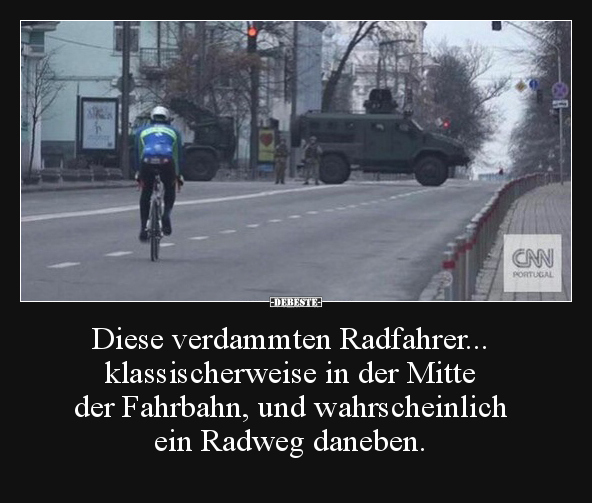 Diese verdammten Radfahrer... klassischerweise in der.. - Lustige Bilder | DEBESTE.de