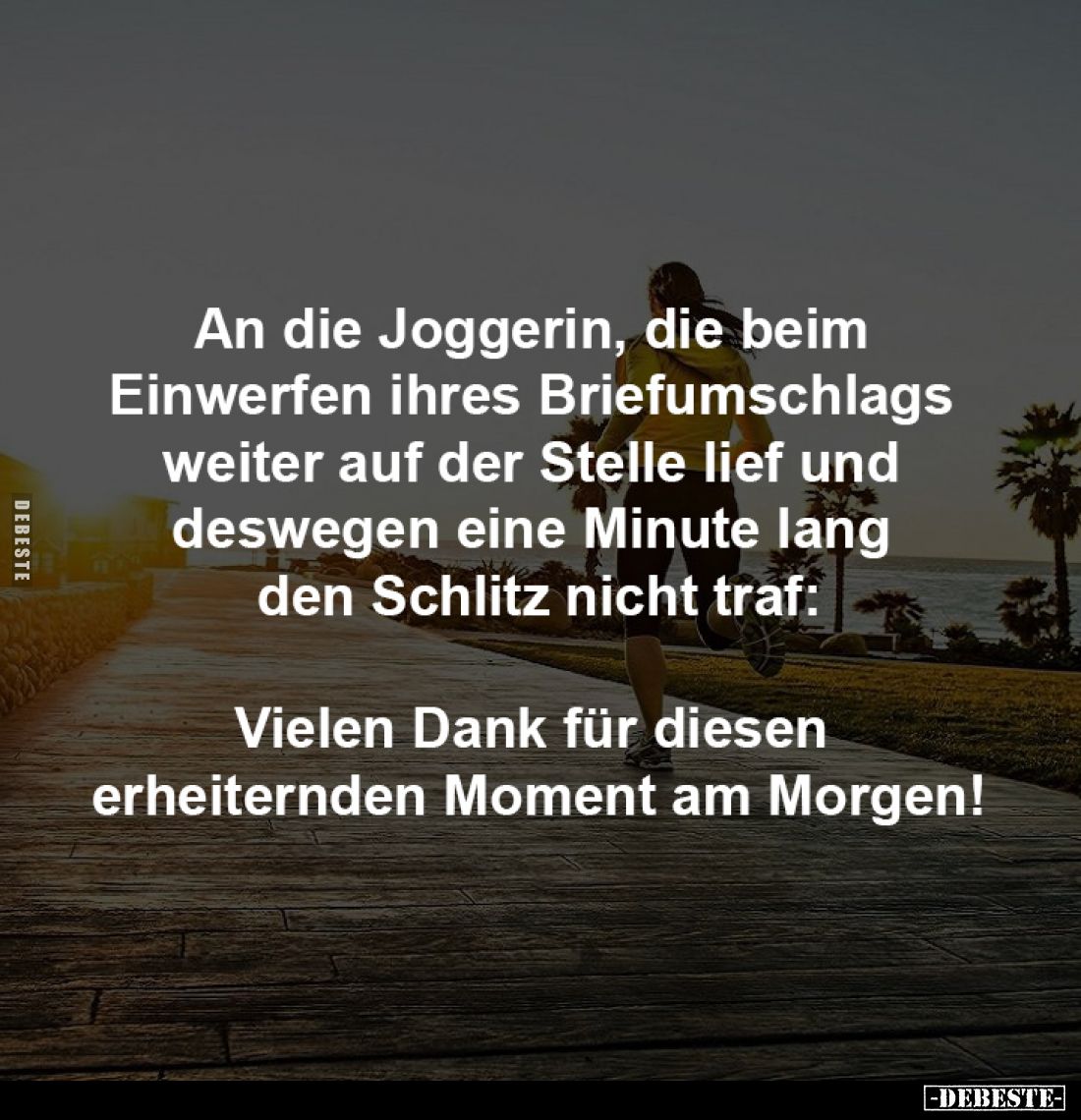 An die Joggerin, die beim Einwerfen... - Lustige Bilder | DEBESTE.de