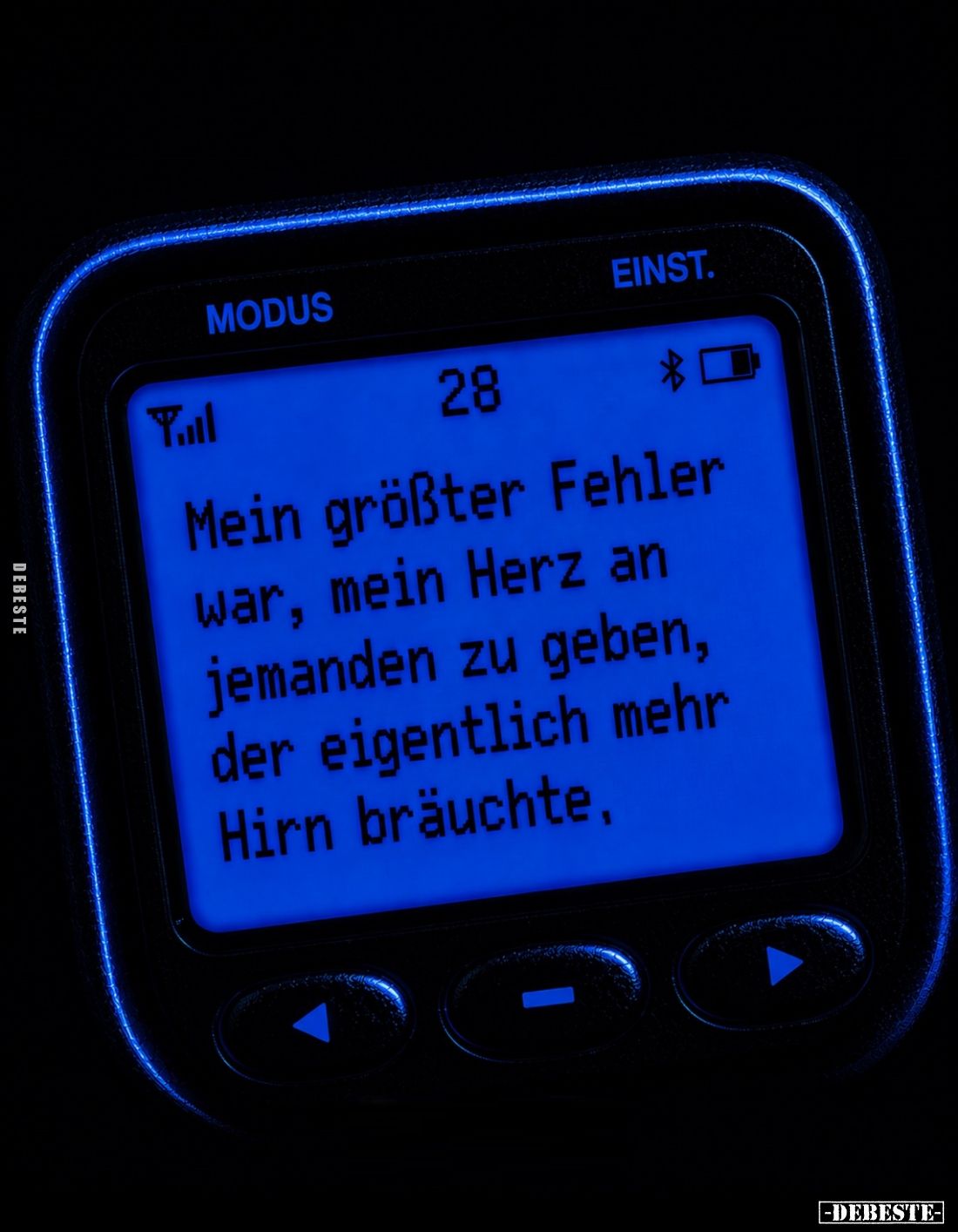 Mein größter Fehler war, mein Herz an jemanden zu geben, der eigentlich mehr Hirn bräuchte.