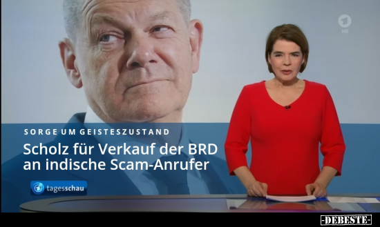 Scholz für Verkauf der BRD an indische Scam-Anrufer.. - Lustige Bilder | DEBESTE.de