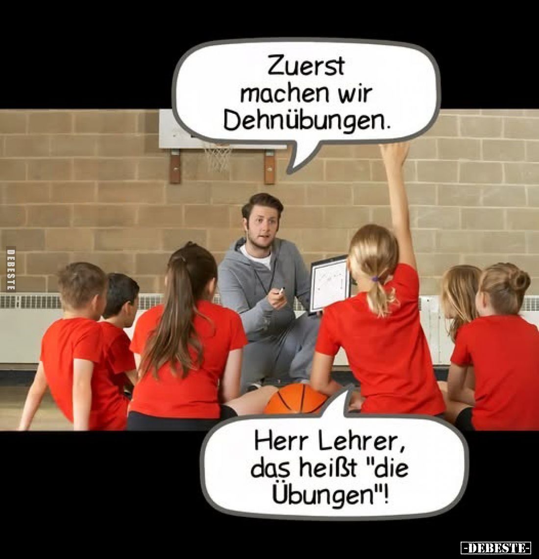 Zuerst machen wir Dehnübungen.
-
Herr Lehrer, das heißt "die Übungen"!