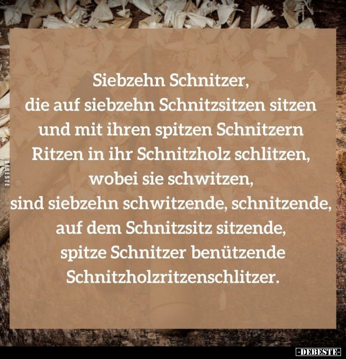 Siebzehn Schnitzer, die auf siebzehn Schnitzsitzen... - Lustige Bilder | DEBESTE.de