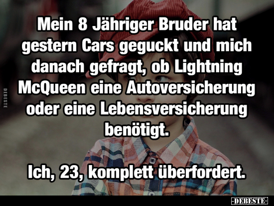 Mein 8 Jähriger Bruder hat gestern Cars geguckt.. - Lustige Bilder | DEBESTE.de