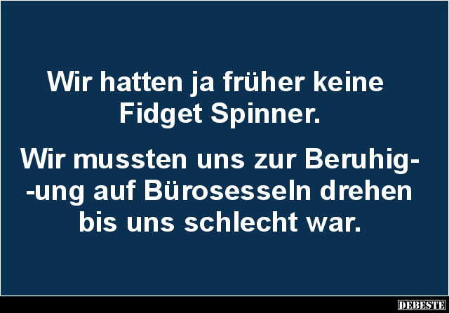 Wir hatten ja früher keine Fidget Spinner.. - Lustige Bilder | DEBESTE.de