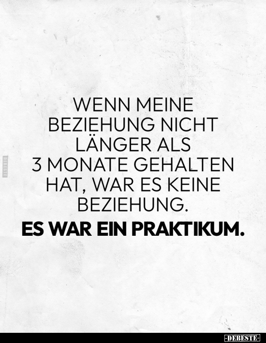 Wenn meine Beziehung nicht länger als 3 Monate gehalten.. - Lustige Bilder | DEBESTE.de