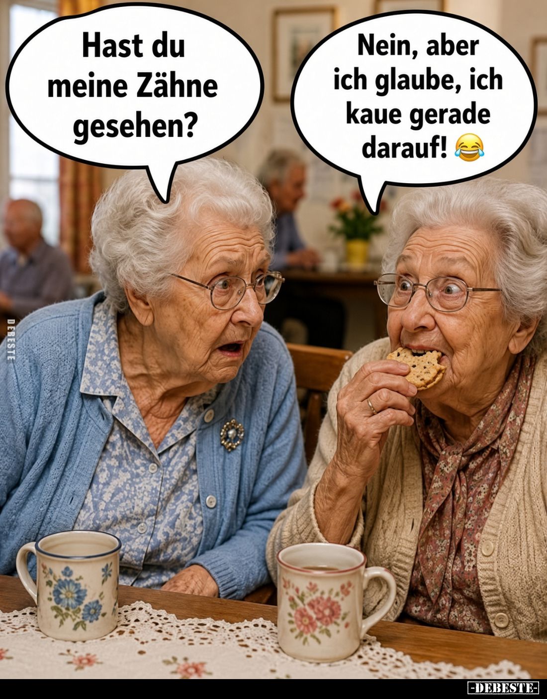 Hast du meine Zähne gesehen?
-
Nein, aber ich glaube, ich kaue gerade darauf!